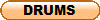 DRUMS